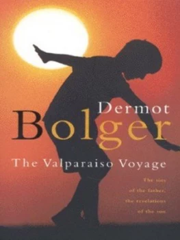 Image of The Valparaiso Voyage by Dermot Bolger Book