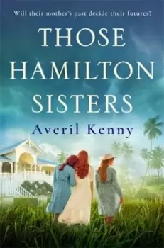 Image of Those Hamilton Sisters : An unputdownable, moving story of family and secrets
