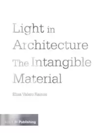 Image of Light in Architecture : The Intangible Material