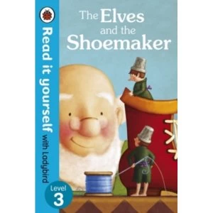 Image of The Elves and the Shoemaker - Read it yourself with Ladybird: Level 3 by Penguin Books Ltd (Paperback, 2013)