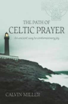 Image of The Path of Celtic Prayer by Calvin Miller Book