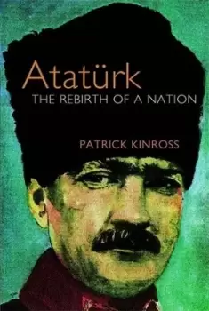 Image of Atatrk by Patrick Kinross