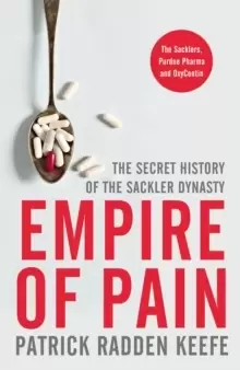 Image of Empire of Pain : The Secret History of the Sackler Dynasty
