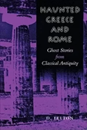 Image of haunted greece and rome ghost stories from classical antiquity