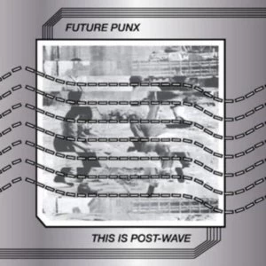 Image of Future Punx - This Is Post-Wave Vinyl
