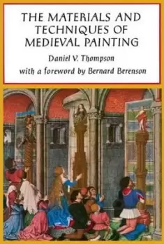 Image of The Materials and Techniques of Medieval by Daniel V. Thompson