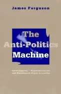 Image of anti politics machine development depoliticization and bureaucratic power i