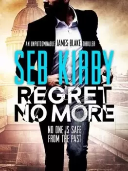 Image of Regret no more by Seb Kirby