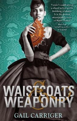 Image of Waistcoats & weaponry by Gail Carriger