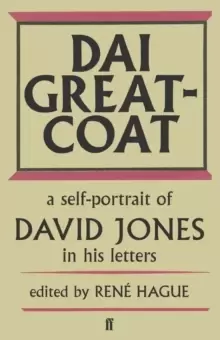 Image of Dai Greatcoat : A Self-Portrait of David Jones in his Letters