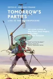 Image of Tomorrow's Parties : Life in the Anthropocene
