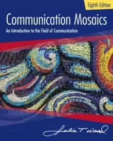 Image of Communication Mosaics : An Introduction to the Field of Communication