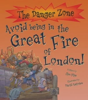 Image of Avoid Being in the Great Fire of London by Jim Pipe and David Antram Paperback