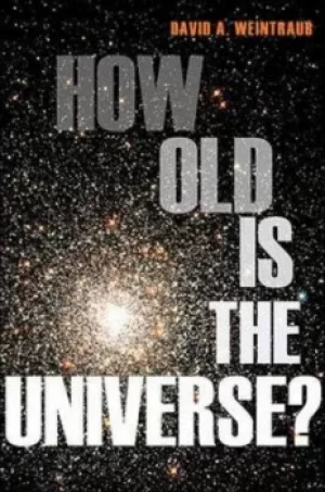 Image of How old is the universe? by David A. Weintraub