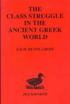 Image of The class struggle in the ancient Greek world by G. E. M De Ste. Croix