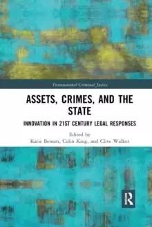 Image of Assets, Crimes and the State : Innovation in 21st Century Legal Responses