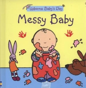 Image of Messy Baby by Francesca Allen and Felicity Brooks and Rachel Wells Hardback