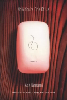 Image of Now Youre One of Us by Asa Nonami Book