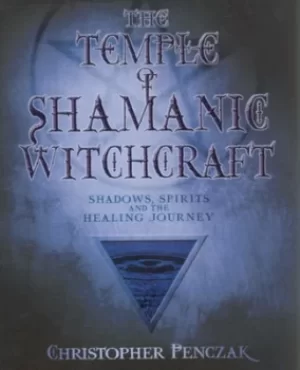 Image of The temple of shamanic witchcraft by Christopher Penczak