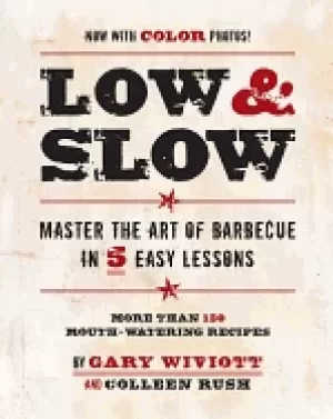 Image of low and slow master the art of barbecue in 5 easy lessons
