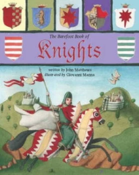 Image of The Barefoot Book of Knights by John Matthews and Giovanni Manna Paperback