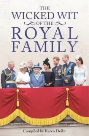 Image of The wicked wit of the royal family by Karen Dolby
