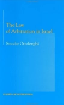 Image of The Law of Arbitration in Israel by Smadar Ottolenghi Hardback
