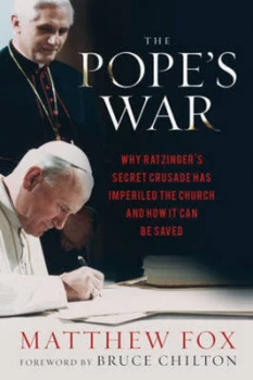 Image of The Popes War by Matthew Fox Foreword by Bruce Chilton Hardback