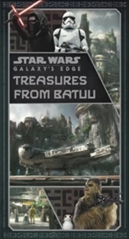 Image of Star Wars: Galaxy's Edge: Treasures from Batuu Hardback