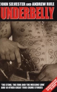 Image of Underbelly by John Silvester and Andrew Rule Book