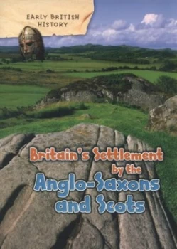 Image of Britains settlement by the Anglo-Saxons and Scots by Claire Throp