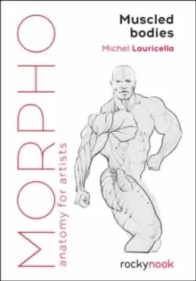 Image of Morpho Muscled Bodies : Anatomy for Artists