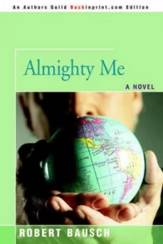 Image of Almighty Me by Robert Bausch Paperback