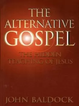 Image of The alternative gospel by John Baldock