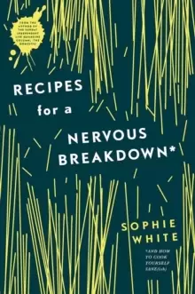 Image of Recipes for a Nervous Breakdown