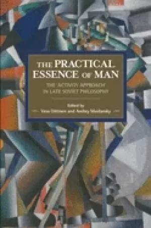 Image of practical essence of man the activity approach in late soviet philosophy