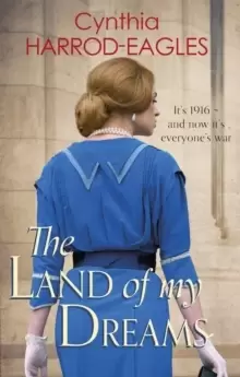 Image of The Land of My Dreams : War at Home, 1916