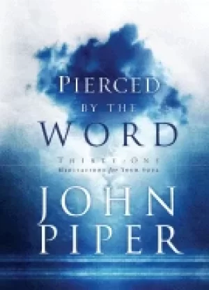 Image of pierced by the word thirty one meditations for your soul