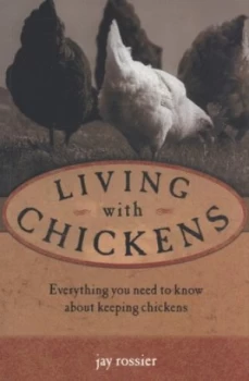 Image of Living with Chickens by Jay Rossier Book