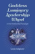 Image of goddess luminary leadership wheel a post patriarchal paradigm