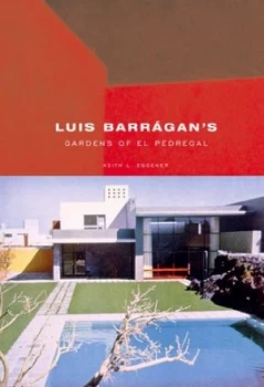 Image of Luis Barragns Gardens of El Pedregal by Keith L. Eggener Hardback
