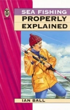 Image of Sea Fishing Properly Explained by Ian Ball Book