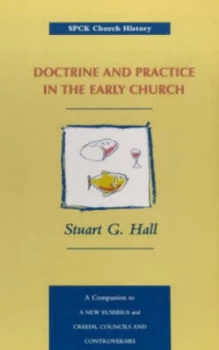 Image of Doctrine and Practice in the Early Church by Stuart George Hall Paperback
