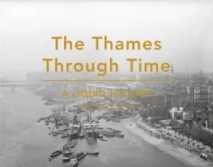 Image of The Thames through time by Stephen Croad