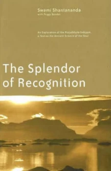 Image of The Splendor of Recognition by Swami Shantananda Paperback