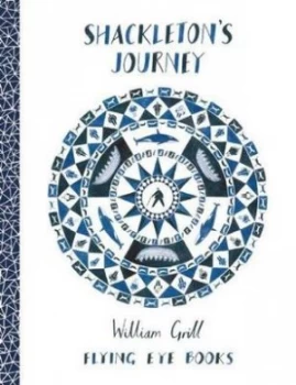 Image of Shackletons Journey by William Grill Hardback