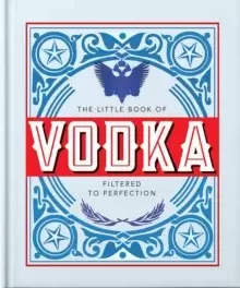 Image of The Little Book of Vodka : Filtered to Perfection