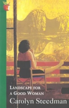 Image of Landscape for a Good Woman by Carolyn Steedman Paperback