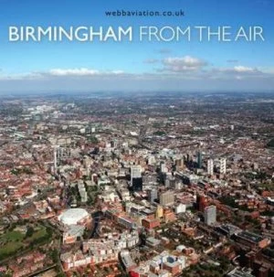 Image of Birmingham from the Air by Jonathan C. K Webb and Webb Aviation Aerial Photography Book