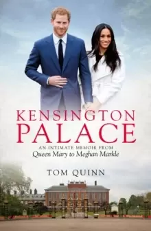 Image of Kensington Palace : An Intimate Memoir from Queen Mary to Meghan Markle